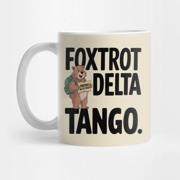 Foxtrot-Delta-Tango by Creatifly Graphic Tees
